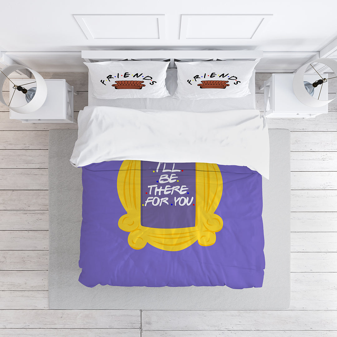 Duvet Cover I Will Be There For You